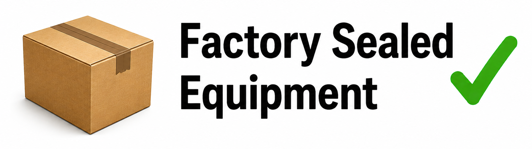 Factory Sealed Equipment